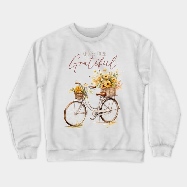 Choose To Be Grateful Crewneck Sweatshirt by LimeGreen